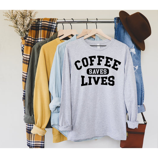 Coffee saves lives long sleeve graphic